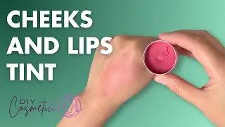 How To Make Cheeks and Lips Tint