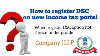 How to register DSC new income tax portal | company | LLP |when register DSC not shown under profile