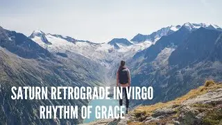 Saturn Retrograde in Virgo &ndash; Rhythm of Grace