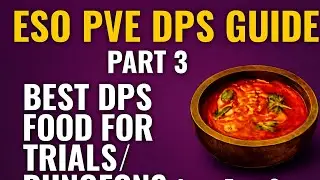 ESO PvE DPS Builds Part III: Food, Penetration, Crit Damage & Chance Explained