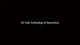 Welcome to Our Channel We Talk Technology & Innovation - A Relatively Short Intro to Our New Channel