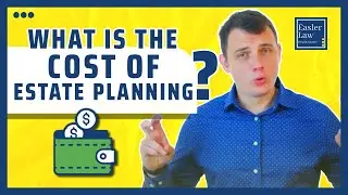 What is The Cost of Estate Planning?