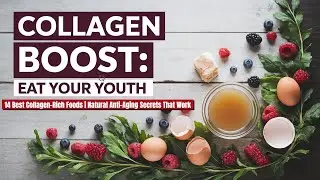 14 Best Collagen-Rich Foods | Natural Anti-Aging Secrets That Work