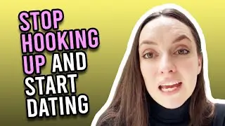 How To Stop Hooking Up And Start Dating