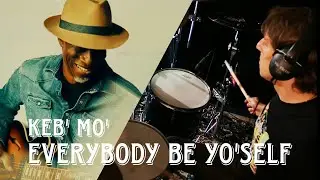 Keb' Mo' - Everybody Be Yo'self / Drum Cover by Vladislav Zidarov