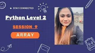 ||  Array in Python | LEVEL 2 | SESSION 9 ||
