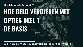 Hoe geld verdienen met opties deel 1 de basis