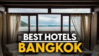 Best Hotels In Bangkok, Thailand - Top 5 Picks For Any Budget