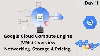 Google Cloud Compute Engine (VMs) Overview | Networking, Storage & Pricing | Day 11