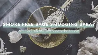 Smoke Free Sage Smudging Spray | All-Natural, Homemade, Affordable