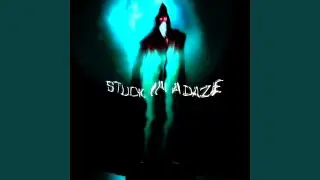 STUCK IN A DAZE
