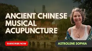 Ancient Chinese Musical Acupuncture - A Guided Journey Through Sound, Qi & Cellular Harmony