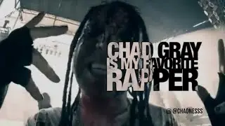 Chad Gray is My Favorite Rapper