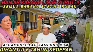 ALHAMDULILLAH SETELAH 3 MINGGU TENGGELAM❗️KAMPUNG KDM KARANG LIGAR SURUT SEMUA BARANG BARANG RUSAK🥲