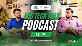 PODCAST EPC TECH TALK | Mr. Amir CEO Solato Smart Sol. | Powered by Integra Solar Pakistan | EP 6