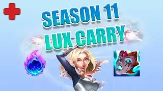 How to Lux Season 11 a carry montage 64K DAMAGE