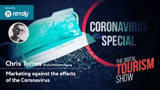 Marketing against the effects of the Coronavirus - Digital Tourism Show Coronavirus Special
