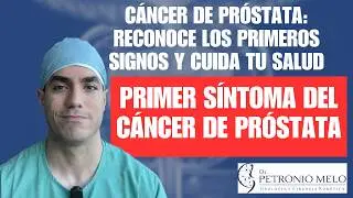 &iquest;Cu&aacute;l es el Primer S&iacute;ntoma del C&aacute;ncer de Pr&oacute;stata que Aparece?