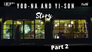 Yoo-Na (Jung Da-Eun) and Yi-Son (Kim Sung-Oh) moments in L.U.C.A: The beginning. Part 2