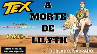 TEX WILLER, A MORTE DE LILYTH - Do Grito Silencioso de Lilyth Nasceu a Fúria do Justiceiro