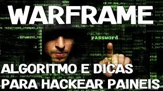 Algoritmo e Dicas para Hackear Pain&eacute;is (Espionagem Grineer/Corpus) - WARFRAME
