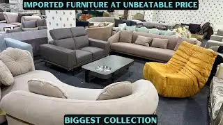 Biggest Collection of Imported Furniture at Unbeatable Price Sofa Dining Table Bed Chair CentreTable