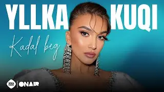 Yllka Kuqi - Kadal beg