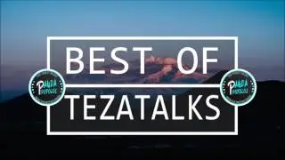 TeZATalks Mix | Best Of TeZATalks Mix