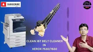how to clean IBT belt cleaner in Xerox 7530/7830#xerox7530/7830printqualitiesissue