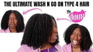 Wash & Go with The Doux on 4B/4C Hair | Chatty Vlog + Honest Review