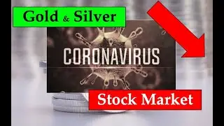 Coronavirus Update / Gold / Silver / Stock Market Crash - March 19, 2020