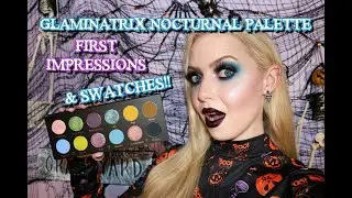 GLAMINATRIX NOCTURNAL PALETTE | FIRST IMPRESSIONS & SWATCHES 🦇