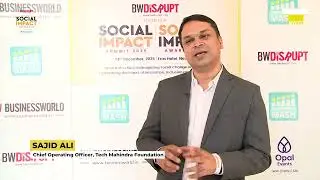 Sajid Ali, Chief Operating Officer, Tech Mahindra Foundation | BW Social Impact Summit & Awards 2025
