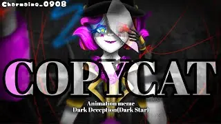 Copycat (Animation Meme)| Dark Deception(Dark Star)