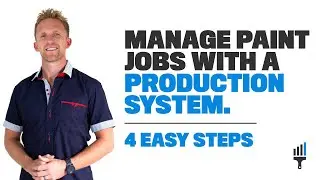 Manage Paint Jobs with a Production System | How To Start a Painting Company | Painting Business Pro