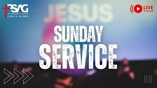 PSAG Sunday Worship | January 28, 2024