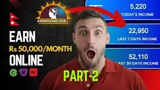 How to Make Money Online from Knowledge Hub Nepal? | Rs 50,000 - Rs 100,000 /months |