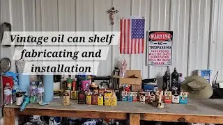 Vintage oil can shop shelf fabrication with iron worker ( collection )