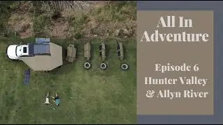Episode 6   Hunter Valley and Allyn River