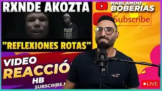 RXNDE AKOZTA - REFLEXIONES ROTAS [VIDEO REACCIÒN]