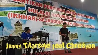 Jimmy Titarsole feat Chresyan || Beta zg nodek dengan se