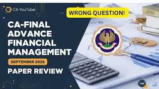 CA Final AFM Paper Review | CA final September 2025 Advance Financial Management Sep 2025 Exams