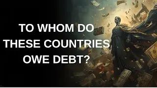 Why All Countries Are in Debt: Explaining the System