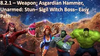 8.2.1 - Weapon: Asgardian Hammer, Unarmed: Stun - Sigil Witch Boss - Easiest Path Guide