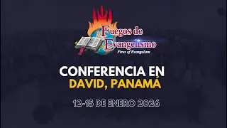 Invitaci&oacute;n del pastor Luis Parada Conferencia de Fuegos de Evangelismo en el pa&iacute;s de P&aacute;nama 2026