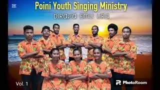 Tano Gahuna - Poini Youth Singing Ministry (PYSM)