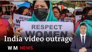 Manipur: India outrage after women paraded naked in violence-hit state &ndash; WM News