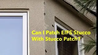 Can I Patch EIFS Stucco With Stucco Patch?
