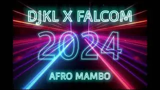 AFRO MAMBO (DJKL G2S X FALCOM) 2024