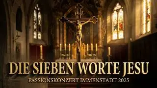 César Franck: Die sieben Worte Jesu am Kreuz (Passionskonzert 2025 in Immenstadt)